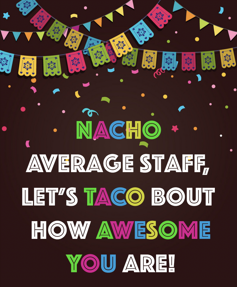 Nacho Average Staff